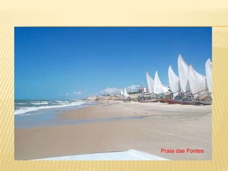 Praia das Fontes
 