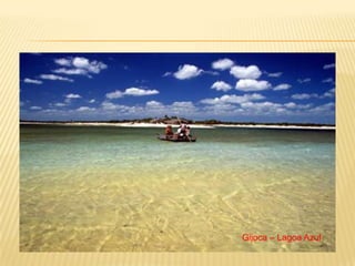 Gijoca – Lagoa Azul
 