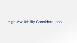 High-Availability Considerations
 