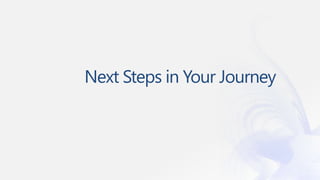 Next Steps in Your Journey
 