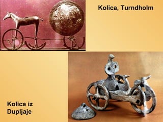 Kolica, Turndholm

Kolica iz
Dupljaje

 