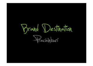 BrandPrachinburiination
        Dest
 