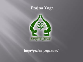 Prajna Yoga
http://prajna-yoga.com/
 