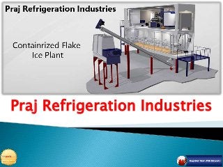 Praj Refrigeration Industries
 