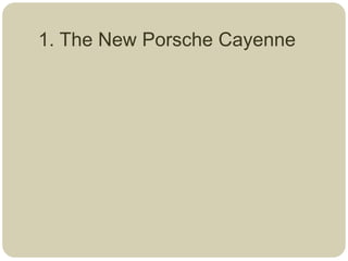 1. The New Porsche Cayenne
 