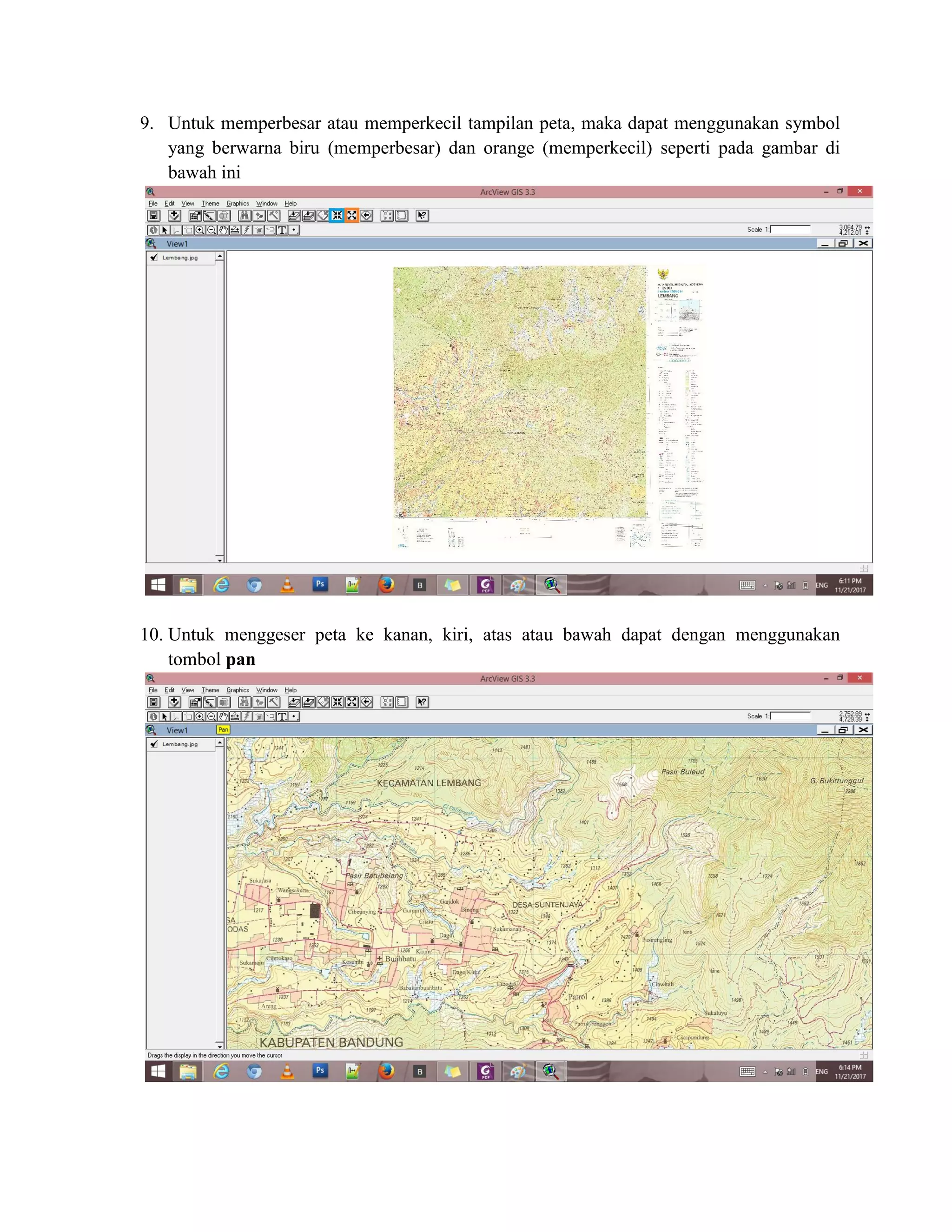 9. Untuk memperbesar atau memperkecil tampilan peta, maka dapat menggunakan symbol
yang berwarna biru (memperbesar) dan orange (memperkecil) seperti pada gambar di
bawah ini
10. Untuk menggeser peta ke kanan, kiri, atas atau bawah dapat dengan menggunakan
tombol pan
 