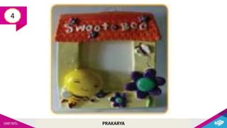 PRAKARYA
4
 