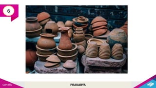PRAKARYA
6
 