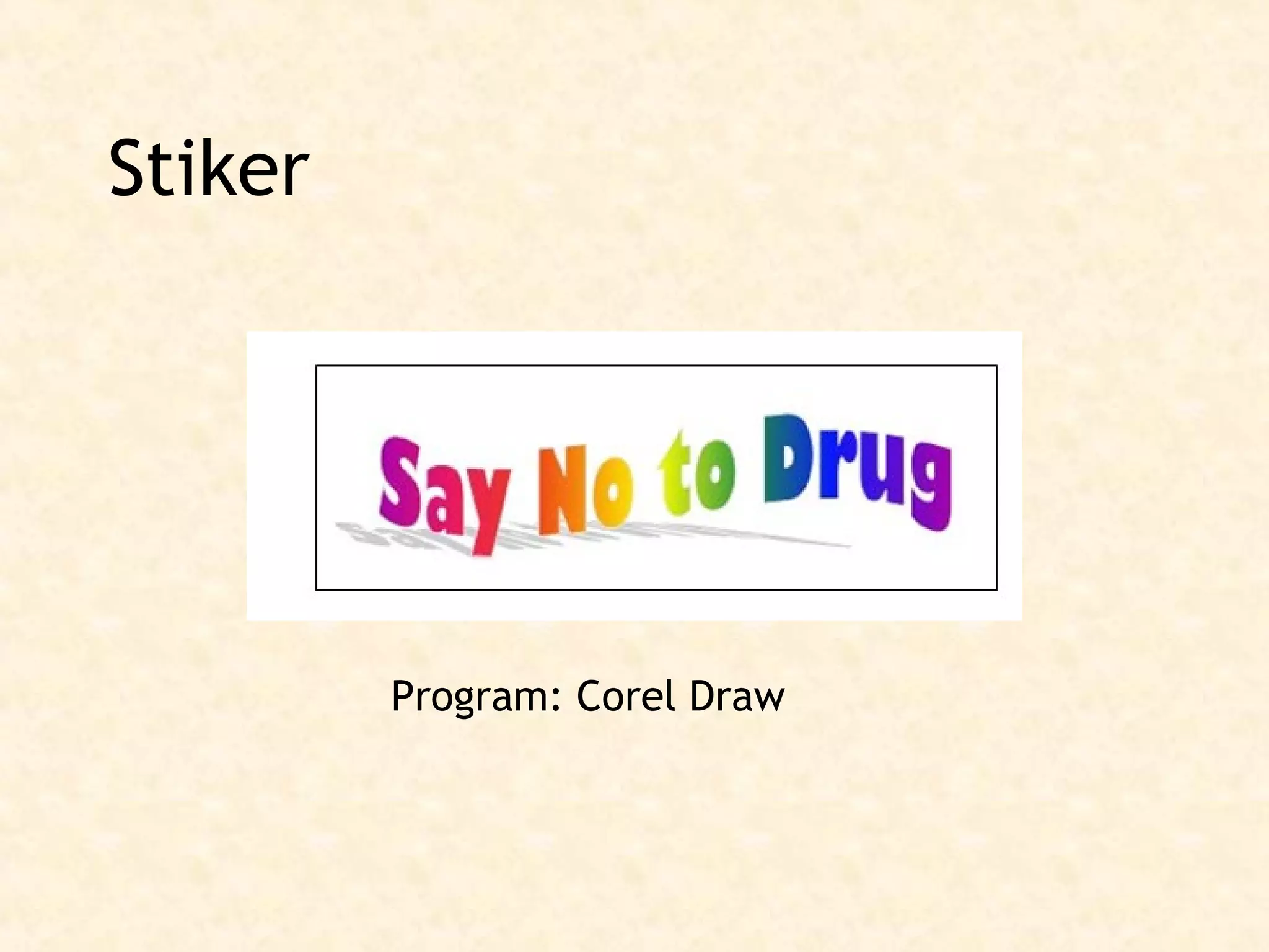 Stiker

Program: Corel Draw

 