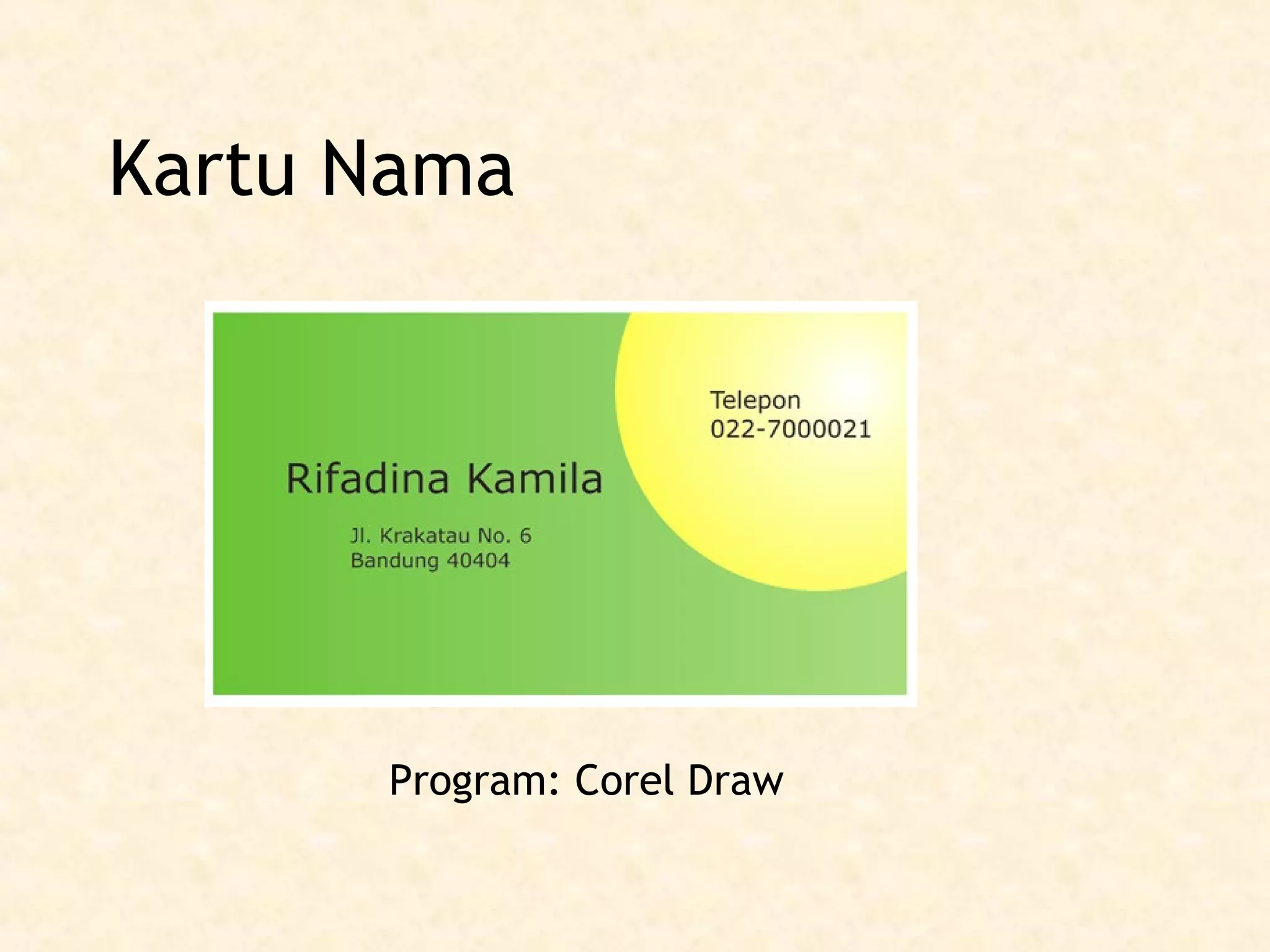 Kartu Nama

Program: Corel Draw

 