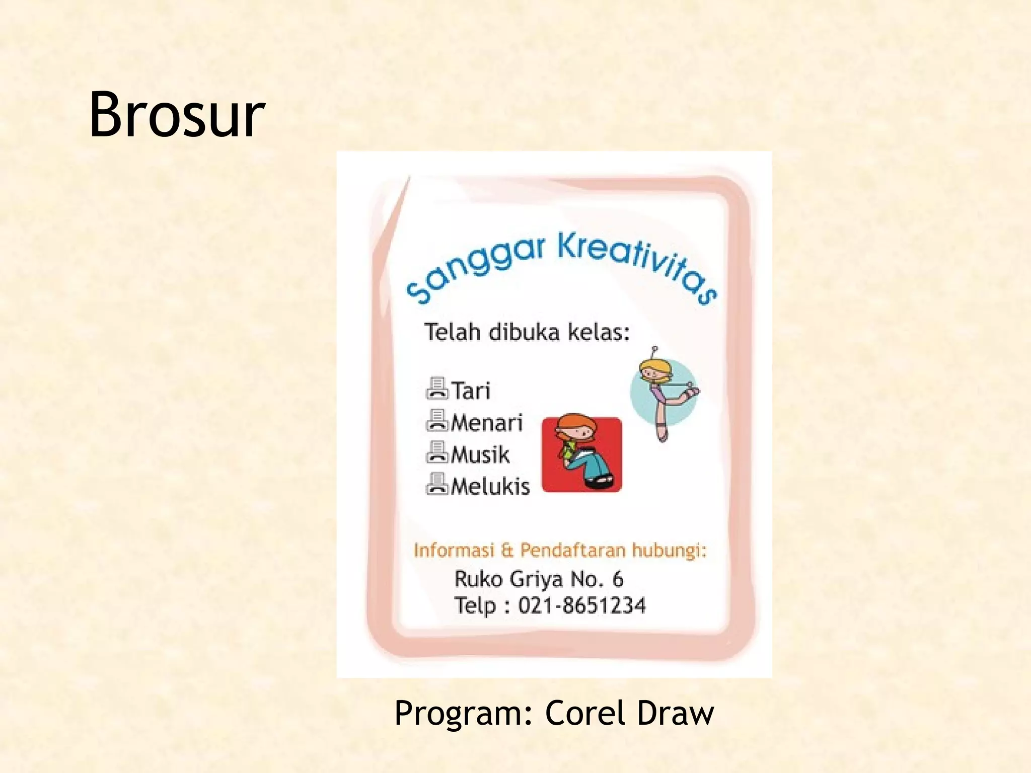 Brosur

Program: Corel Draw

 