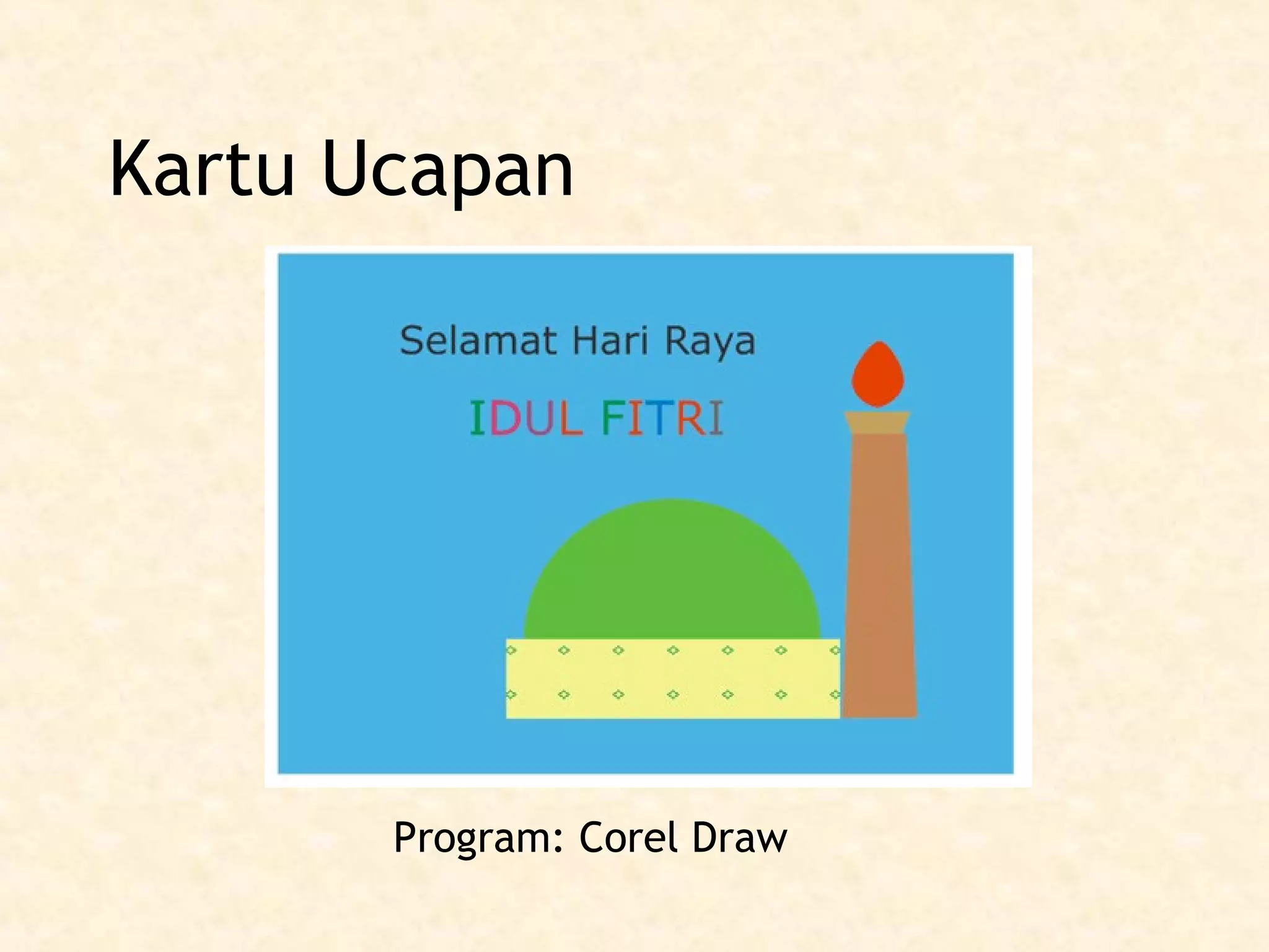 Kartu Ucapan

Program: Corel Draw

 