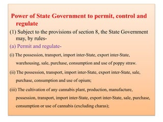 Power of State Government to permit, control and
regulate
(1) Subject to the provisions of section 8, the State Government...