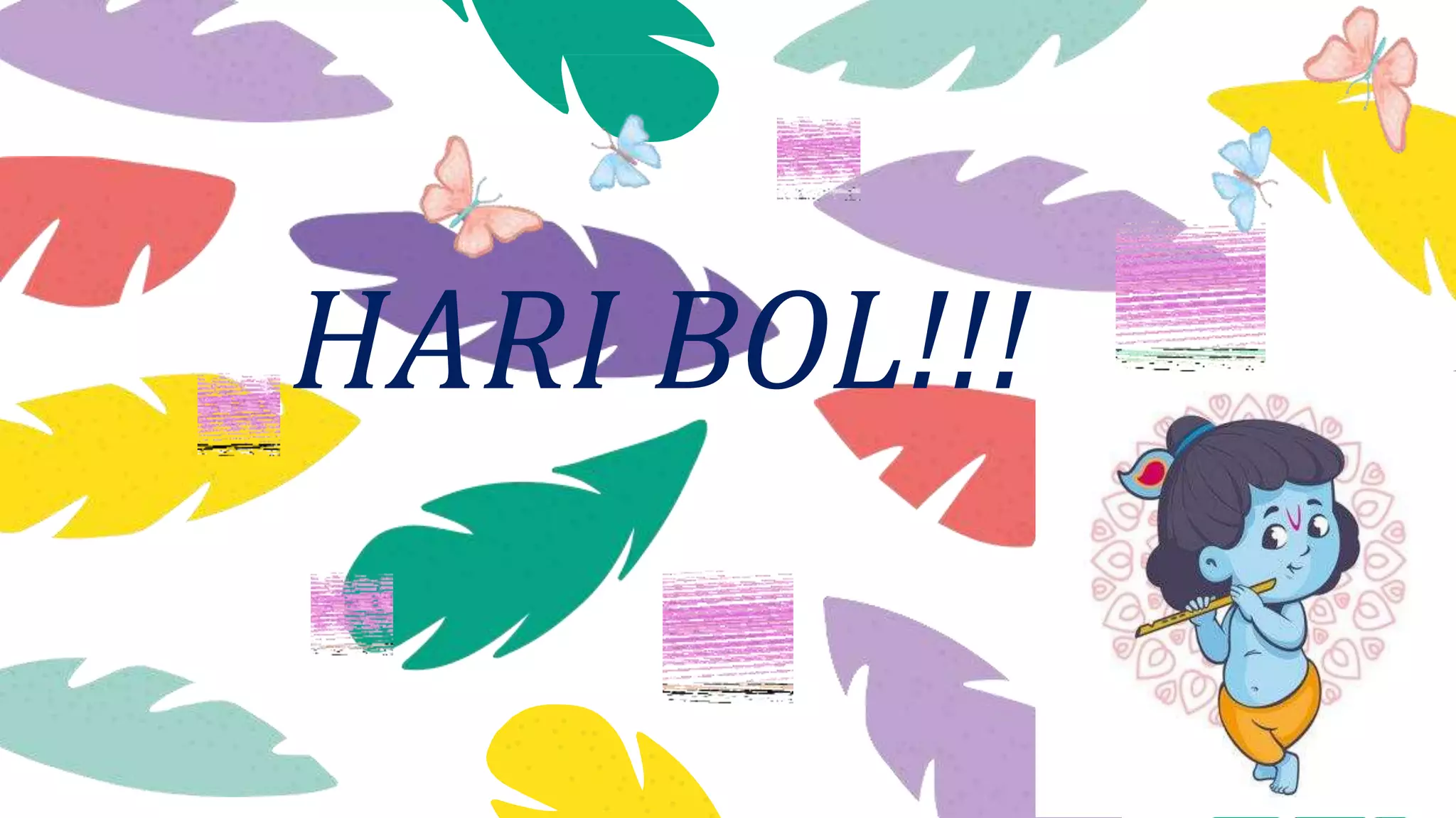 HARI BOL!!!
 