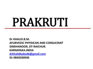 PAKRUTI, DR KHALID