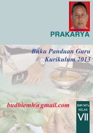 Buku Panduan Guru
Kurikulum 2013

budhiemh@gmail.com

 
