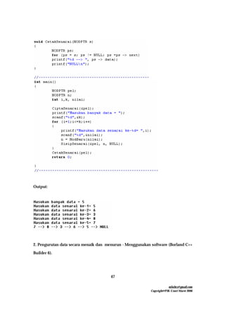 mfachrz@gmail.com
Copyright@PIK-Unsri Maret 2006
47
Output:
2. Pengurutan data secara menaik dan menurun - Menggunakan software (Borland C++
Builder 6).
 