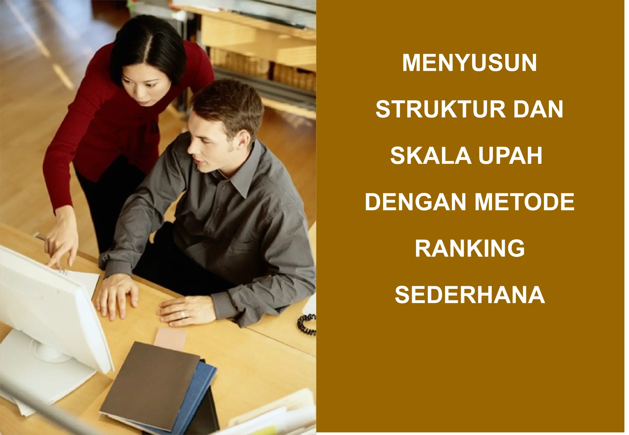Metode Ranking Procedure PRAKTEK STANDART PENYUSUNAN STRUKTUR SKALA UPAH | PPTX