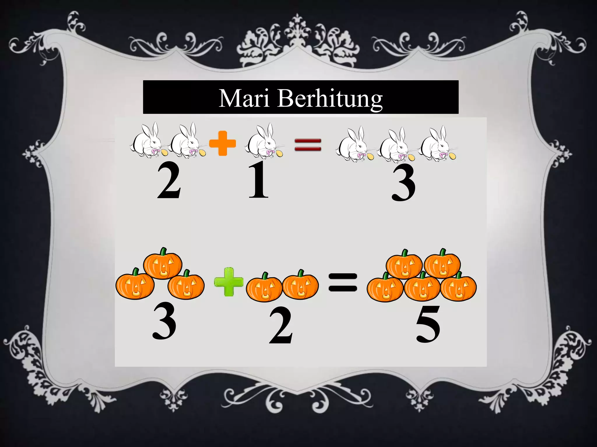 Mari Berhitung
2 1 3
23 5