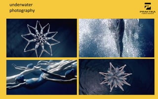 underwater	
 
photography	
 
 