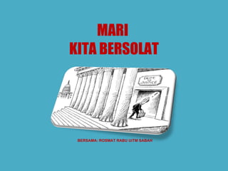 MARI  KITA BERSOLAT   BERSAMA: ROSMAT RABU UiTM SABAH 
