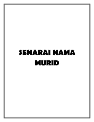 SENARAI NAMA
MURID

 