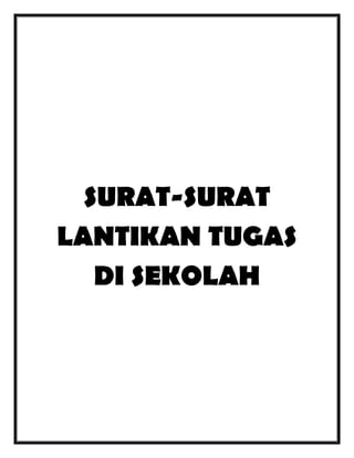 SURAT-SURAT
LANTIKAN TUGAS
DI SEKOLAH

 
