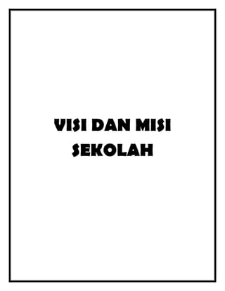 VISI DAN MISI
SEKOLAH

 