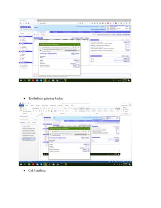 • Tambahkan gateway kedua
• Cek Hasilnya
 