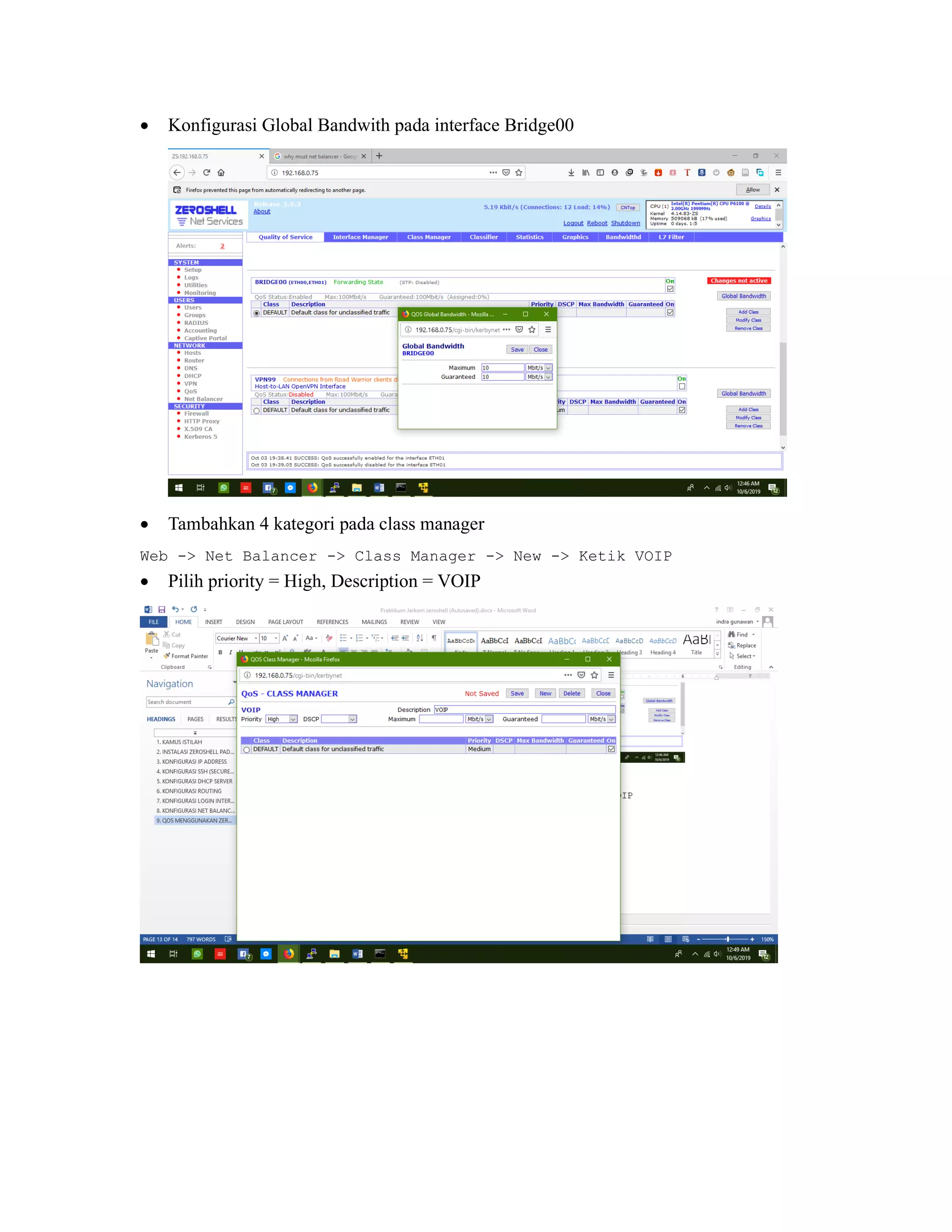 • Konfigurasi Global Bandwith pada interface Bridge00
• Tambahkan 4 kategori pada class manager
Web -> Net Balancer -> Class Manager -> New -> Ketik VOIP
• Pilih priority = High, Description = VOIP
 