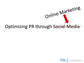 Optimizing PR through Social Media
 