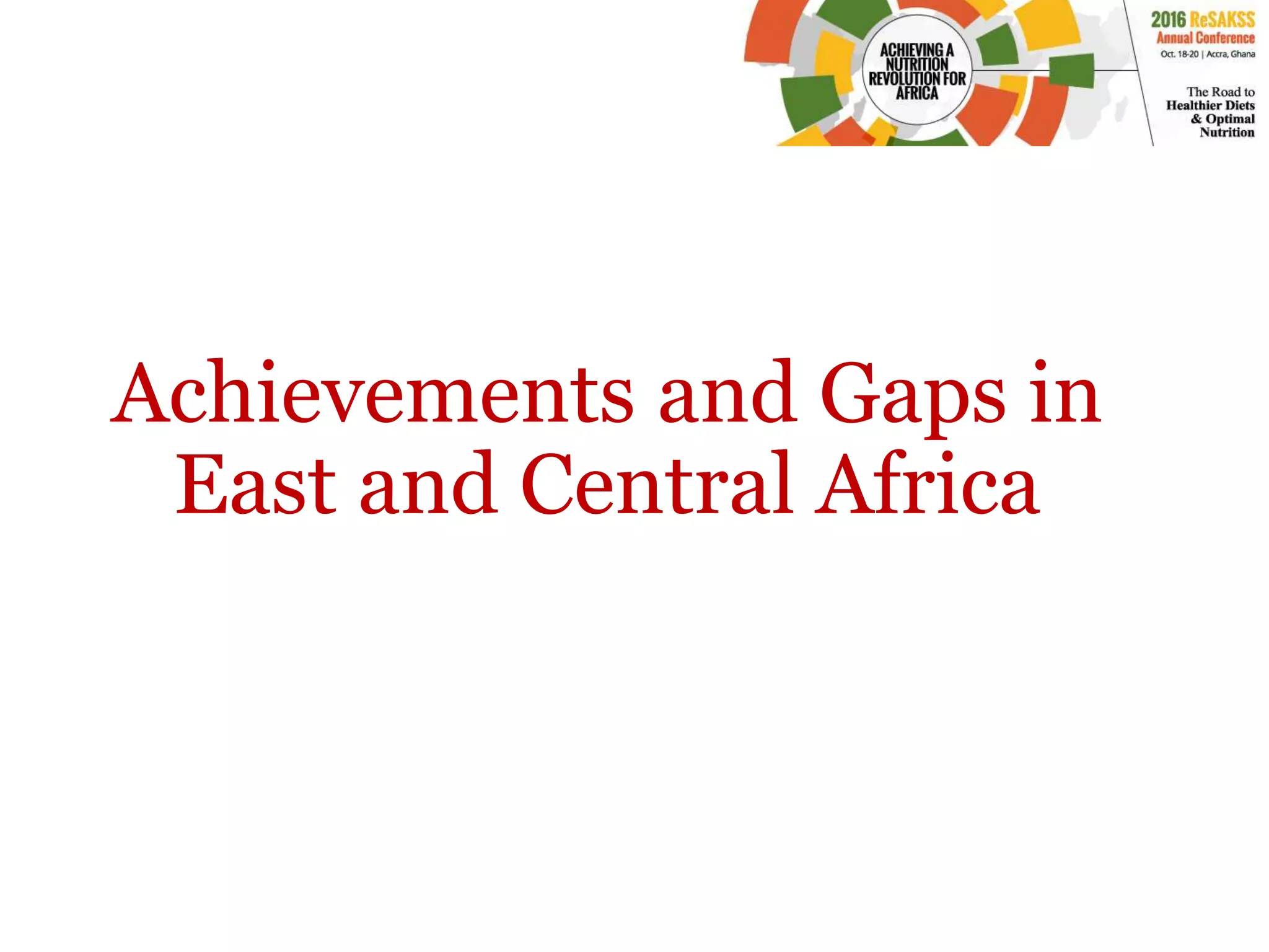 Achievements and Gaps in
East and Central Africa