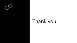 Thank you
06/06/2020 PRAMEHA (Dr Akshay Shetty) 23
 