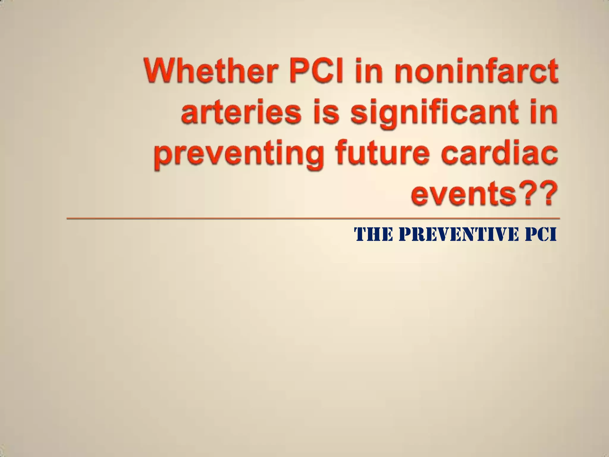 THE PREVENTIVE PCI

 