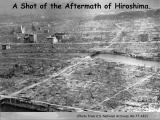 A Shot of the Aftermath of Hiroshima.




                 •(Photo from U.S. National Archives, RG 77-AEC)
 