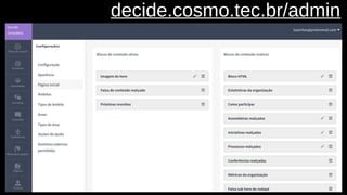 decide.cosmo.tec.br/admin
 