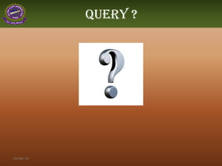 QUERY ?
18-Apr-14
 