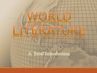 WORLD LITERATURE: A Brief Introduction