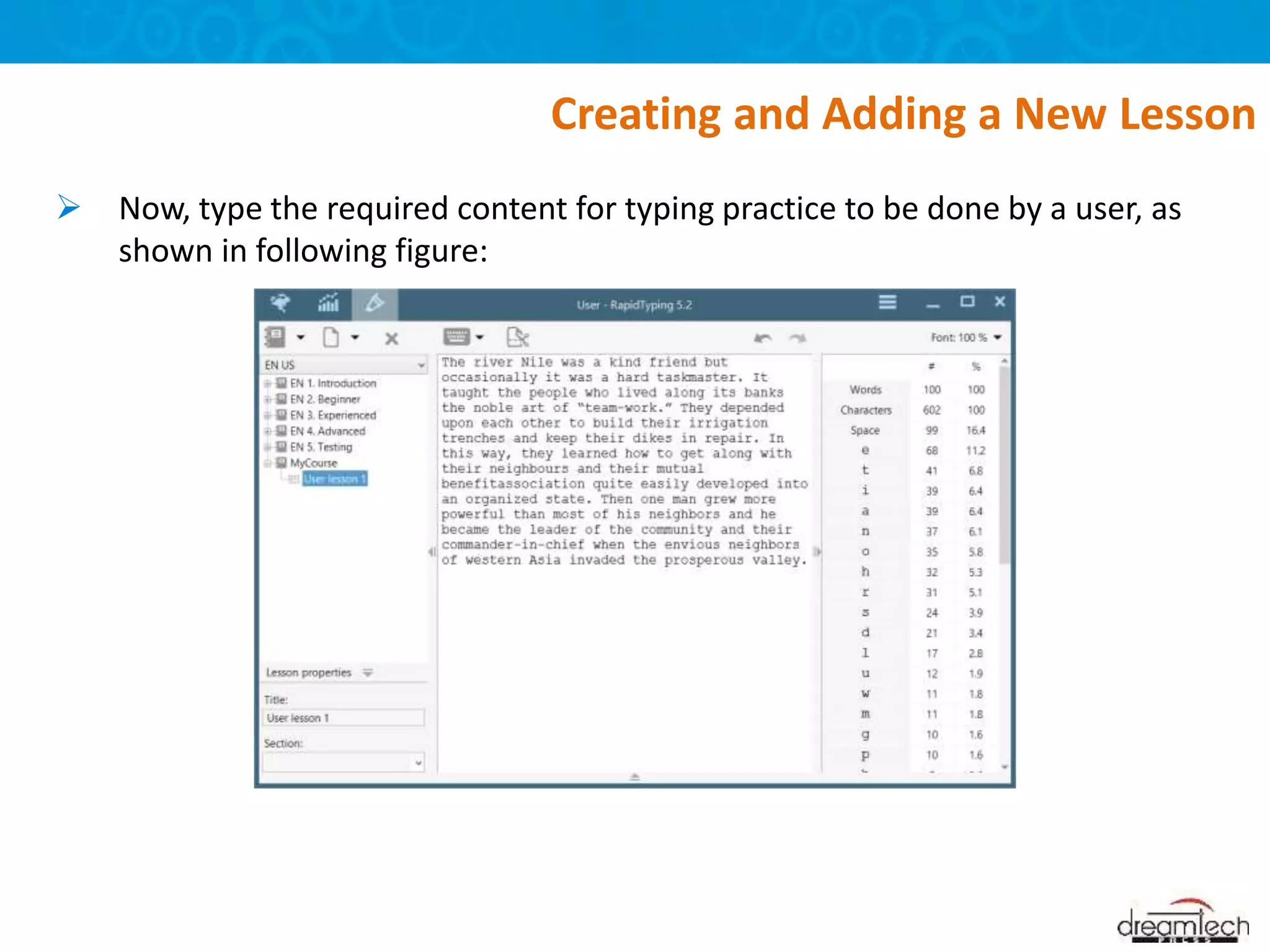  Now, type the required content for typing practice to be done by a user, as
shown in following figure:
Creating and Adding a New Lesson
 