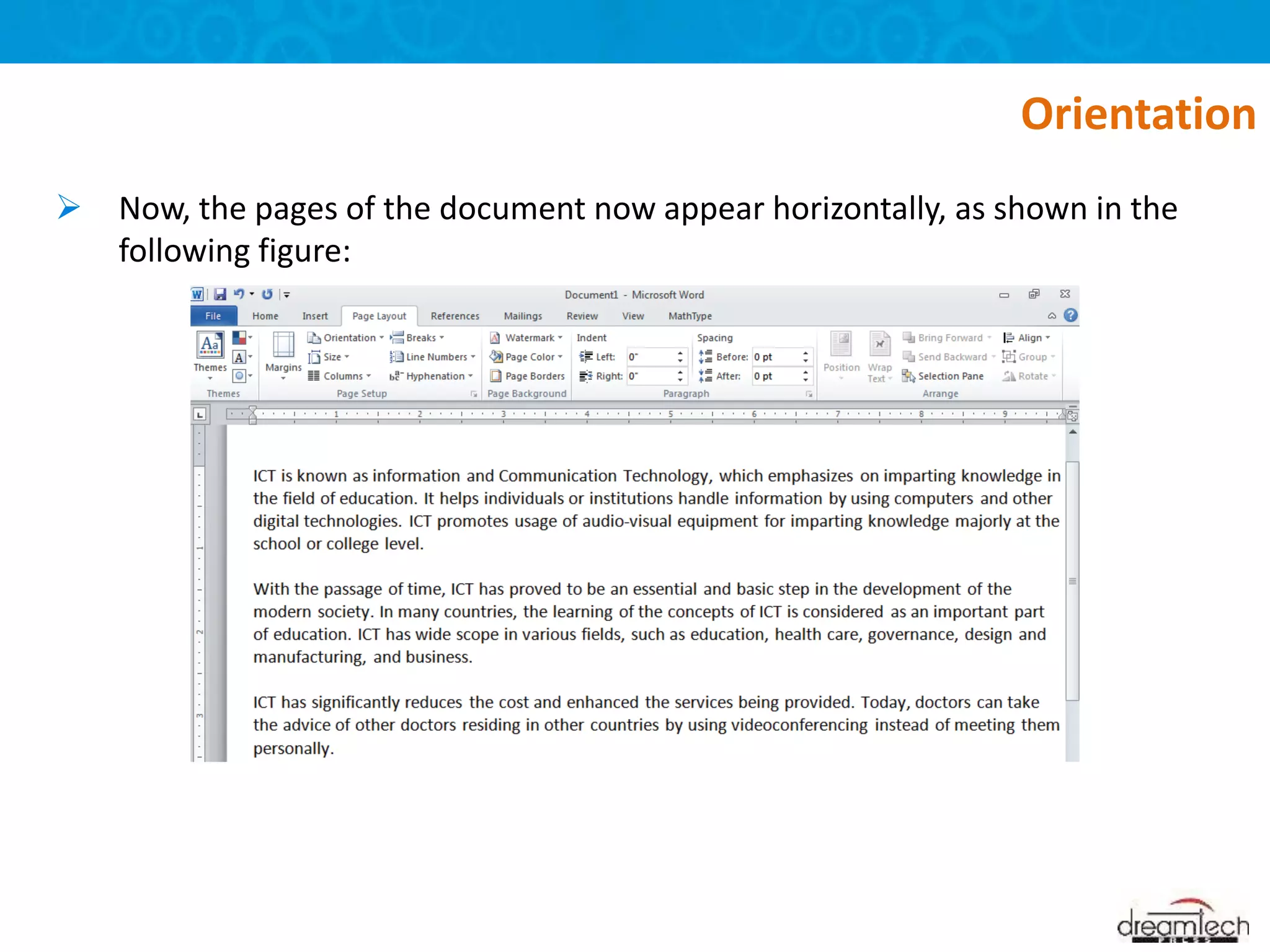.
Orientation
 Now, the pages of the document now appear horizontally, as shown in the
following figure:
 