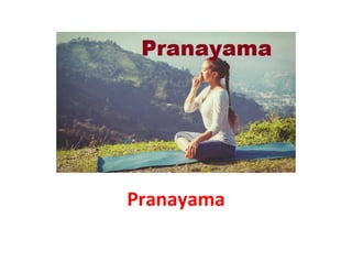 Pranayama
 