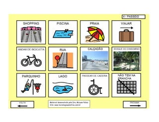 Material desenvolvido pela Dra. Miryam Pelosi
Site: www.tecnologiaassistiva.com.br
 