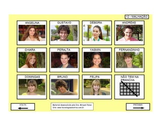 Material desenvolvido pela Dra. Miryam Pelosi
Site: www.tecnologiaassistiva.com.br
 