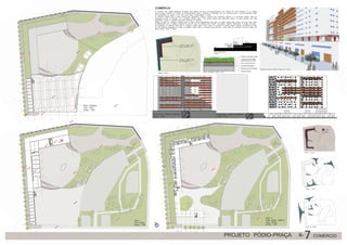comércio voltado para
praça (comércio 2)
comércio voltado para
rua (comércio 1)
acesso
acesso
estoque
praça
rua
estoque
teto verde
estacionamento subterrâneo
PISO TÉRREO
nível 7,00m
escala 1:750
PISO 1
nível 8,00m
escala 1:750
PISO 2
andar térreo (edifício)
nível 10,00m
escala 1:750
COMÉRCIO
O comércio tem caráter perimetral formando uma galeria em torno do estacionamento com acesso às ruas (comércio 1) ou voltada
para a praça (comércio 2). Ambos os direcionamentos visam a atração de população, em um momento para a rua de pedestres criada
na extremidade da quadra e em outro para atrair movimentação à praça.
O comércio voltado para a praça possui dois pavimentos, sendo o acesso pelo pavimento superior e o pavimento inferior pode ser
expansão da loja ou estoque. Já o comércio voltado para a rua possui acesso pelo pavimento inferior e conta também com dois
pavimentos, sendo o segundo pavimento destinado à estoque.
Dentre os tipos de comércio voltados para a praça, foram especificados três tipos, os quais seriam tipos chave com uma área maior
e diferenciada com o objetivo principal de ser um foco de atração para “dentro” da quadra: padaria, restaurante e galeria de artes.
Foi projetado um telhado verde para o comércio voltado para a rua, assim os usuários da praça podem, através da galeria de artes
ou das diversas passagens ao longo do edifício, andar sobre o comércio para apreciar a vista tanto do memorial como do parque da
água branca, sobre o pódio.
ELEVAÇÃO NORTE EXTERNA
escala 1:500
ELEVAÇÃO NORTE INTERNA
escala 1:500
N
Público - privado
privado
público
Acesso à praça
Acesso ao edifício
Tipologia comércio
Corte esquemático
comércio
Corte esquemático telhado verde
N
Perspectiva fachada noroeste destaque ao comércio
PROJETO PÓDIO-PRAÇA 4- 7 COMÉRCIO
 