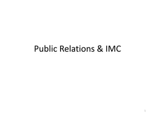 Public Relations & IMC 
1 
 