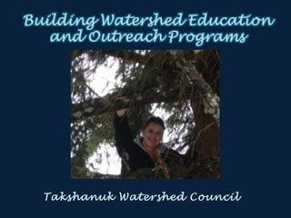 Takshanuk Watershed Council
 