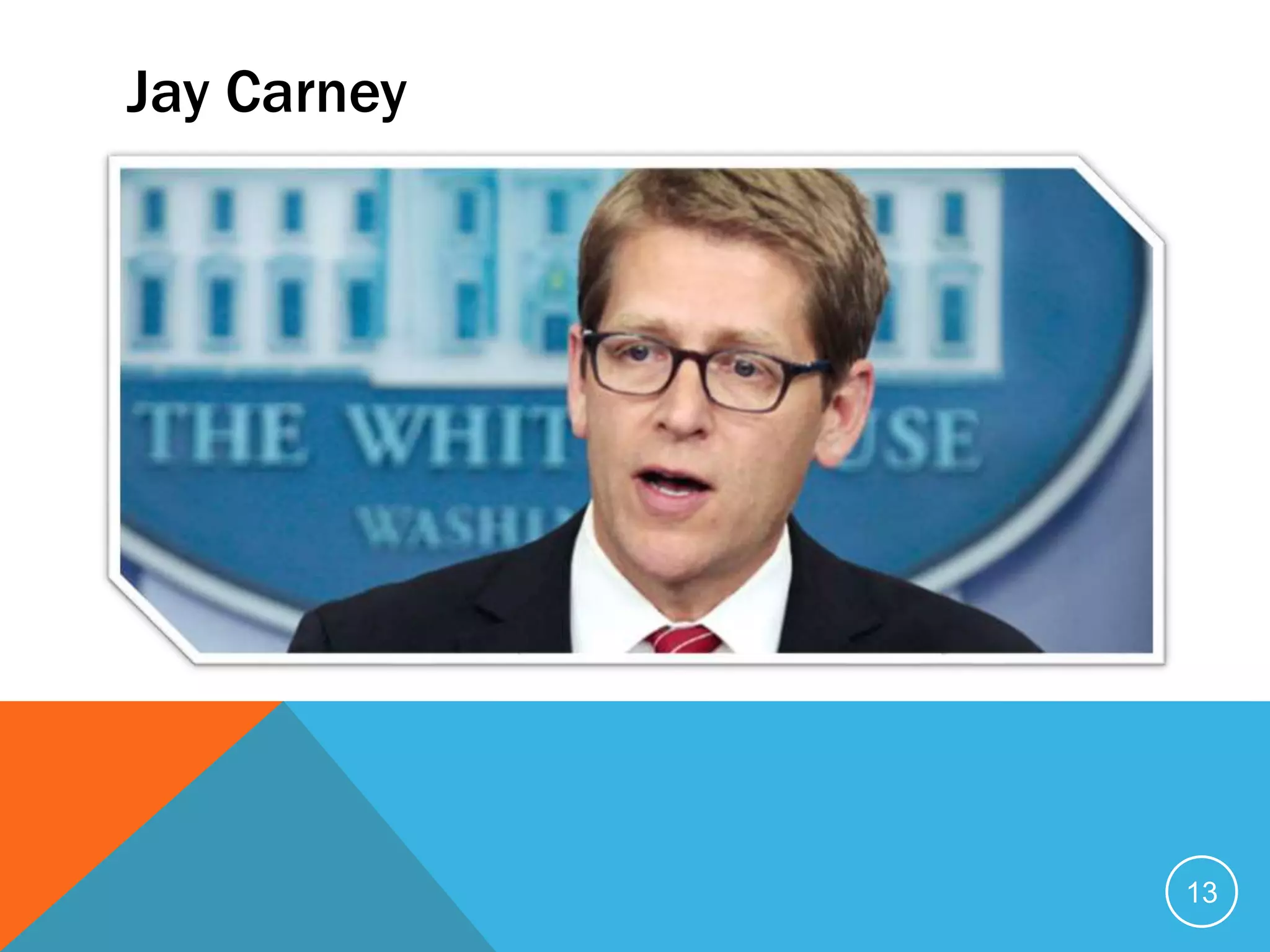 Jay Carney
13
 