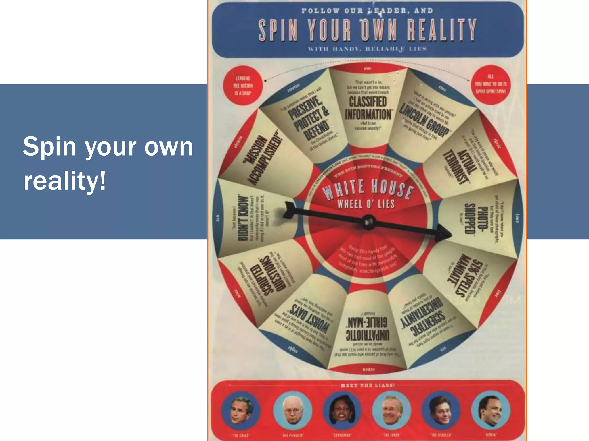 Spin your own
reality!
1
 