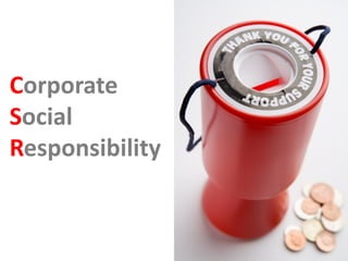 CSR pyramid
Economicresponsibilities. Be profitable.
The foundation on which all the others are built
Legalresponsibilitie...