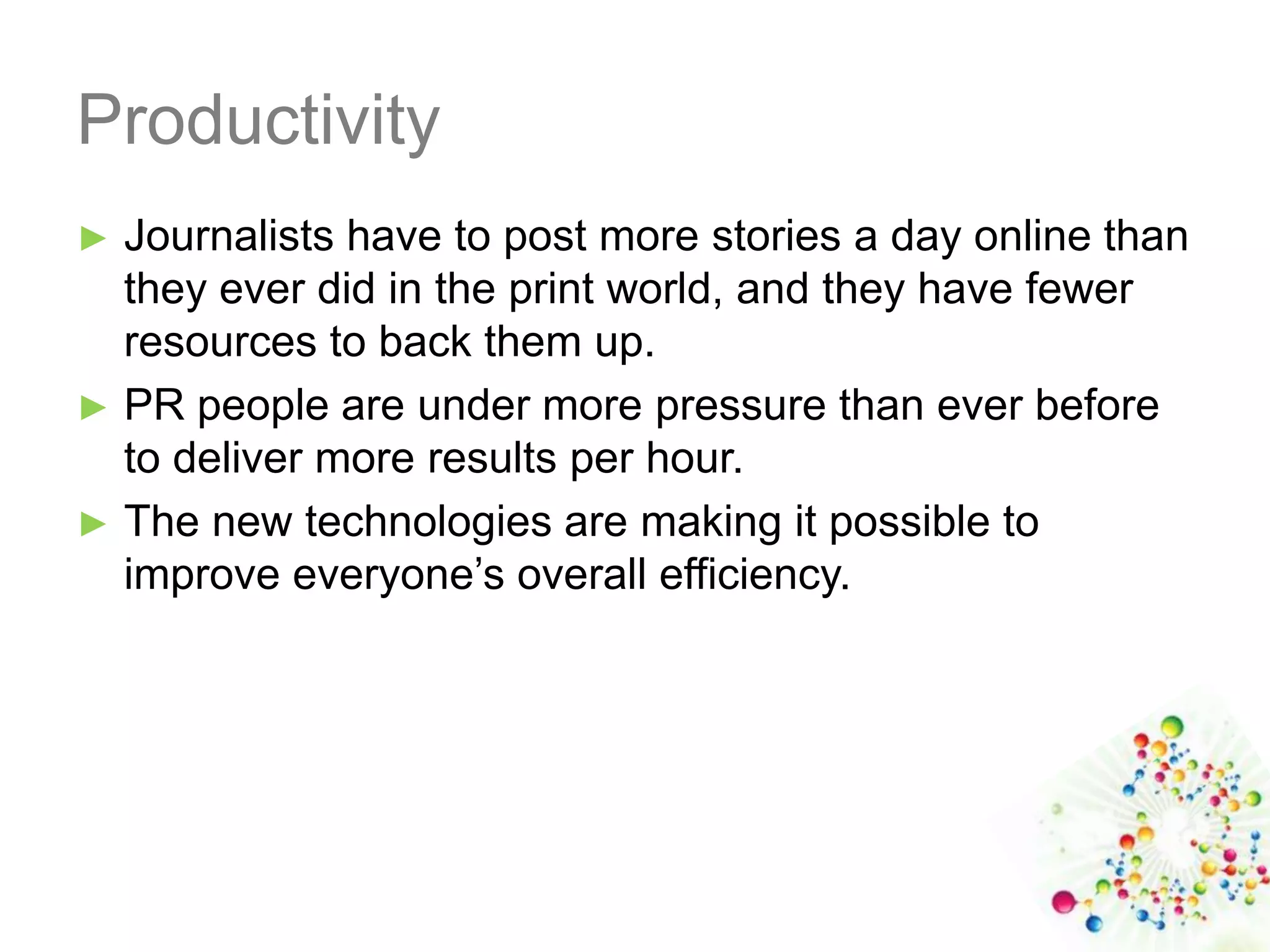 With the right kind of information about media who should be interested in your story, you can do less pitching, create more productive and positive media relationships, and get better results. 